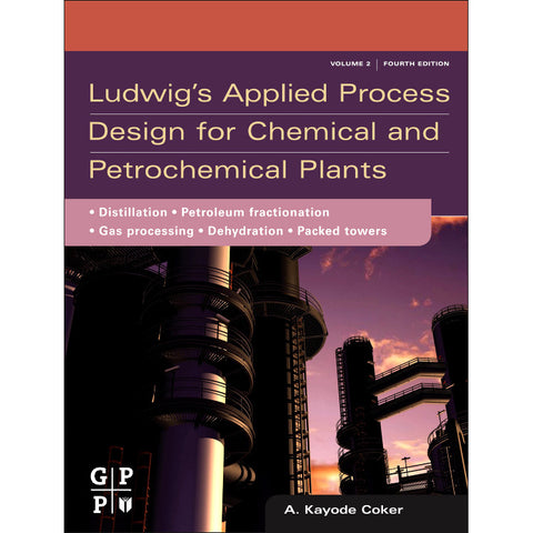 Ludwig's Applied Process Design for Chemical and Petrochemical Plants, 4th Edition