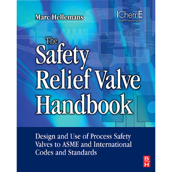 The Safety Relief Valve Handbook IChemE