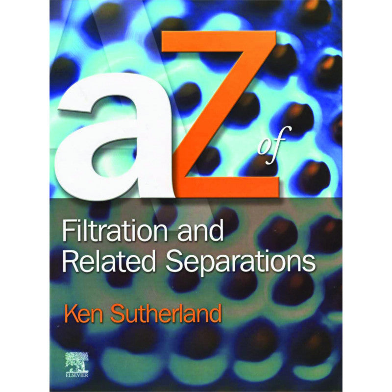 A - Z of Filtration and Related Separations, 1st Edition