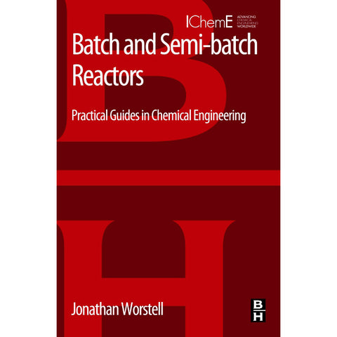 Batch and Semi-batch Reactors, 1st Edition