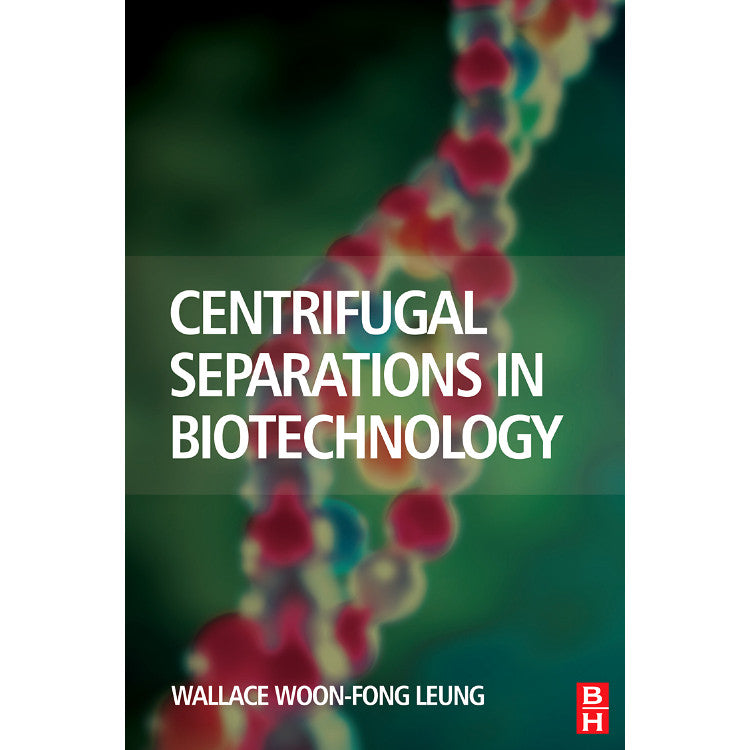 Centrifugal Separations in Biotechnology, 1st Edition