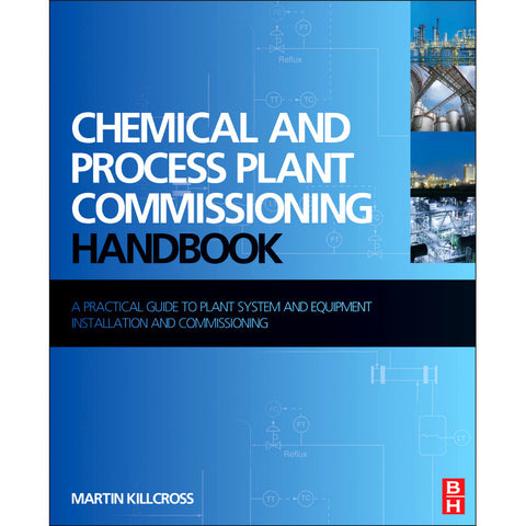 Chemical and Process Plant Commissioning Handbook, 1st Edition