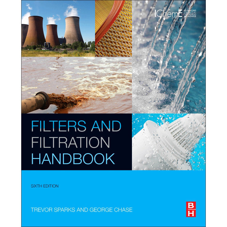 Filters and Filtration Handbook, 6th Edition