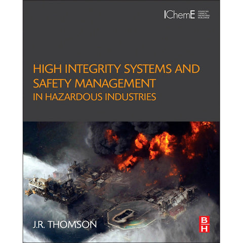 High Integrity Systems and Safety Management in Hazardous Industries, 1st Edition