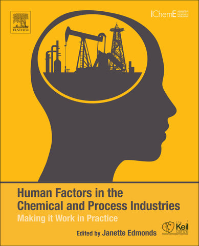 Human Factors in the Chemical and Process Industries, 1st Edition
