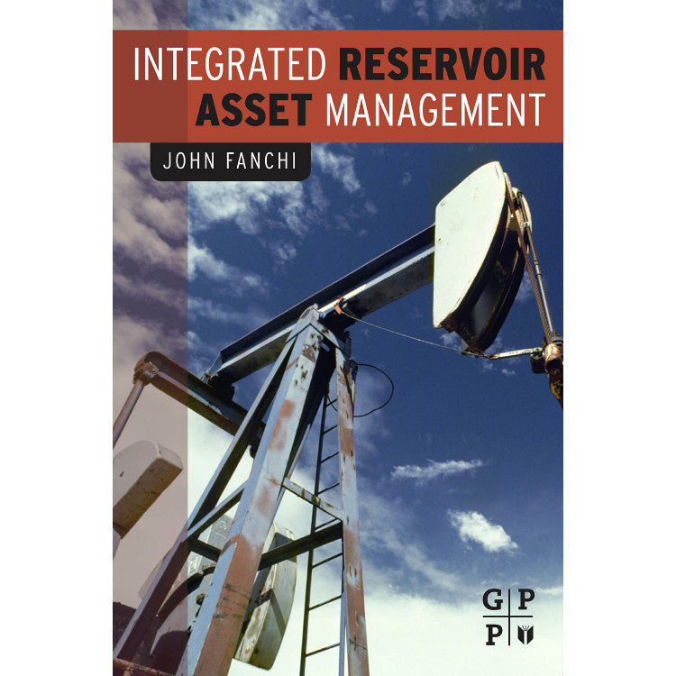 Integrated Reservoir Asset Management, 1st Edition