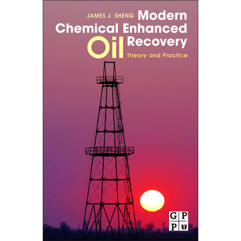 Modern Chemical Enhanced Oil Recovery, 1st Edition