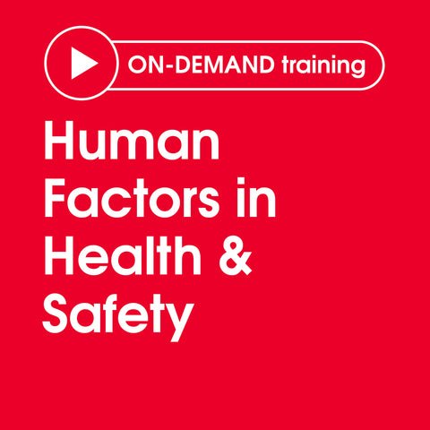 Human Factors in Health & Safety
