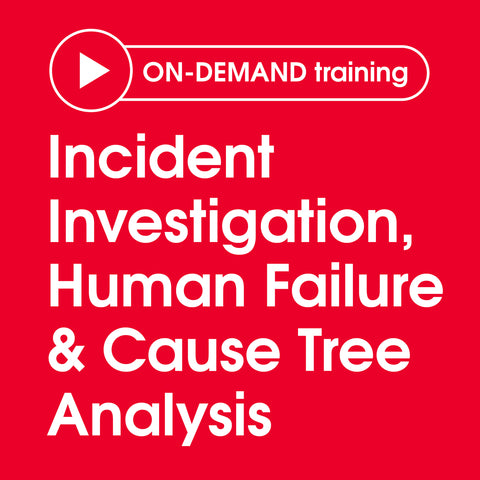 Incident Investigation, Human Failure & Cause Tree Analysis