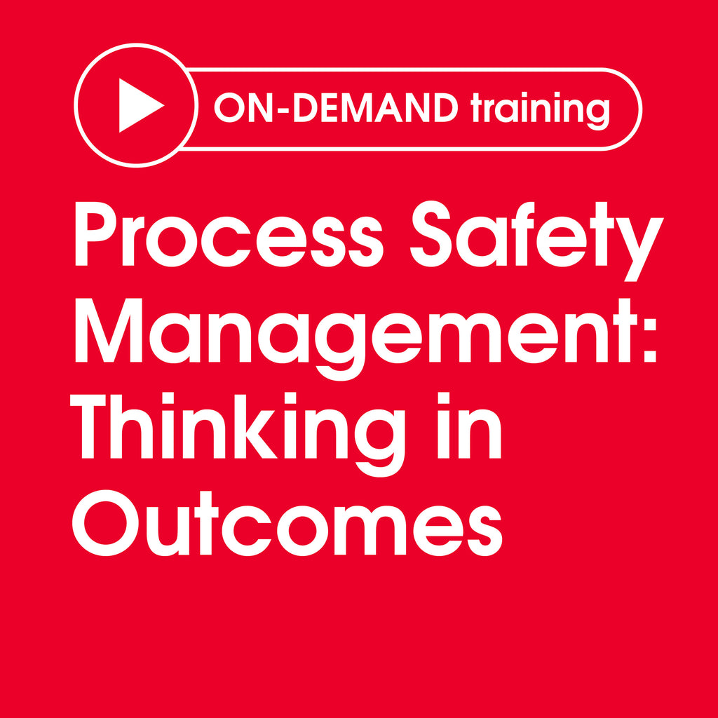 Process Safety Management: Thinking in Outcomes - Full series for multiple users