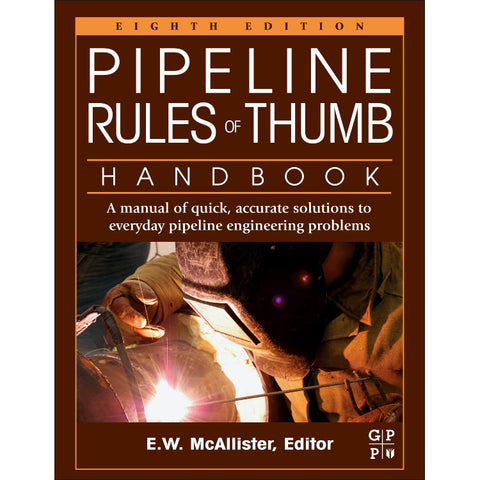 Pipeline Rules of Thumb Handbook, 8th Edition