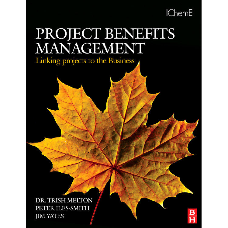Project Benefits Management: Linking projects to the Business, 1st Edition