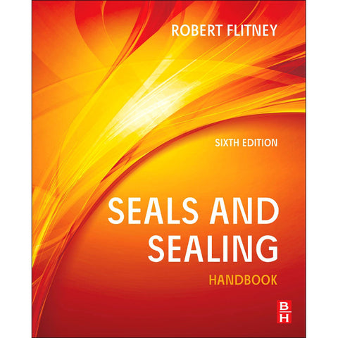 Seals and Sealing Handbook, 6th Edition