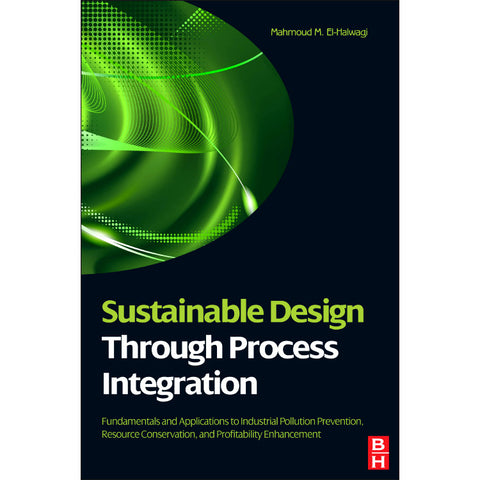 Sustainable Design Through Process Integration, 1st Edition